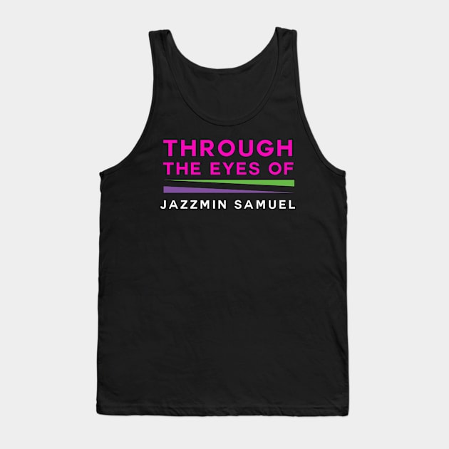 Through The Eyes of Jazzmin Tank Top by Through The Eyes of Jazzmin